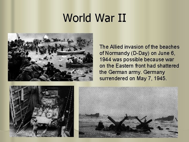 World War II The Allied invasion of the beaches of Normandy (D-Day) on June