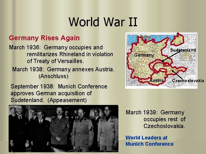 World War II Germany Rises Again March 1936: Germany occupies and remilitarizes Rhineland in