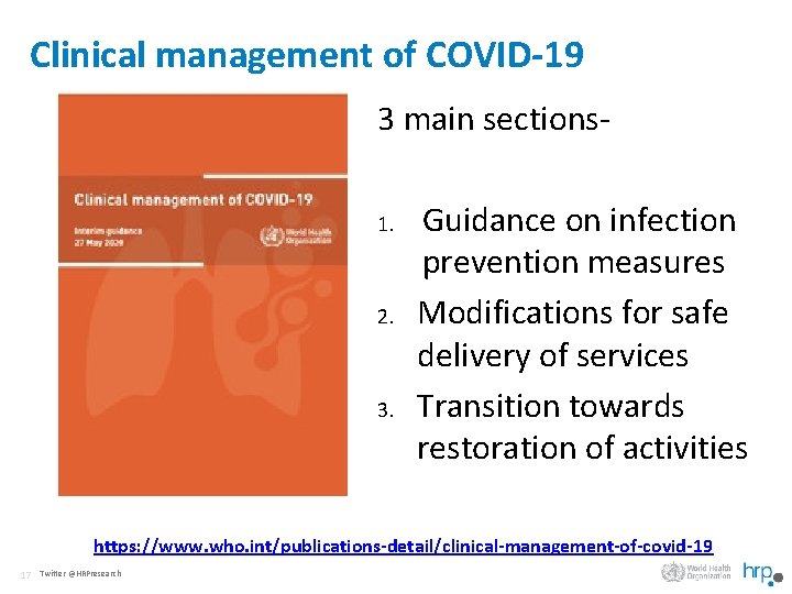 Clinical management of COVID-19 3 main sections 1. 2. 3. Guidance on infection prevention