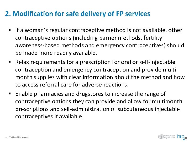 2. Modification for safe delivery of FP services § If a woman’s regular contraceptive