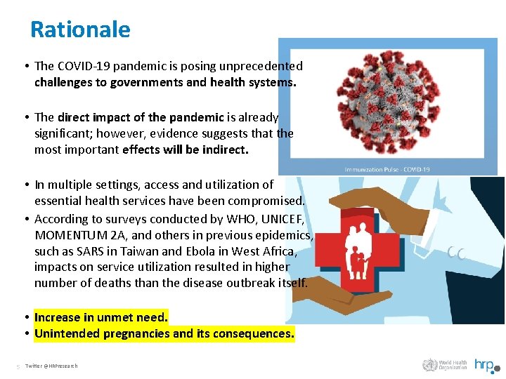 Rationale • The COVID-19 pandemic is posing unprecedented challenges to governments and health systems.