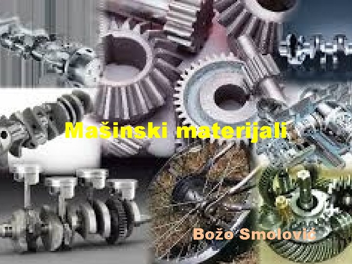 Mašinski materijali Božo Smolović 