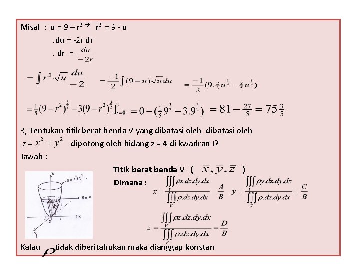 Misal : u = 9 – r 2 = 9 - u. du =