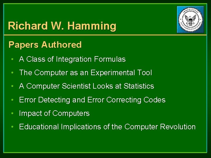 Richard W. Hamming Papers Authored • A Class of Integration Formulas • The Computer Richard W. Hamming Papers Authored • A Class of Integration Formulas • The Computer