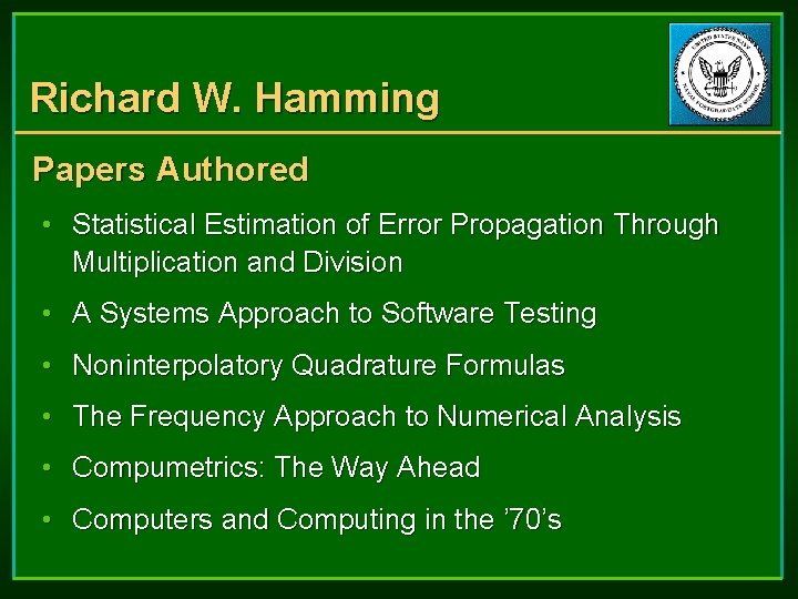 Richard W. Hamming Papers Authored • Statistical Estimation of Error Propagation Through Multiplication and Richard W. Hamming Papers Authored • Statistical Estimation of Error Propagation Through Multiplication and