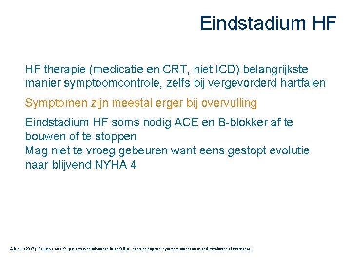 Eindstadium HF HF therapie (medicatie en CRT, niet ICD) belangrijkste manier symptoomcontrole, zelfs bij