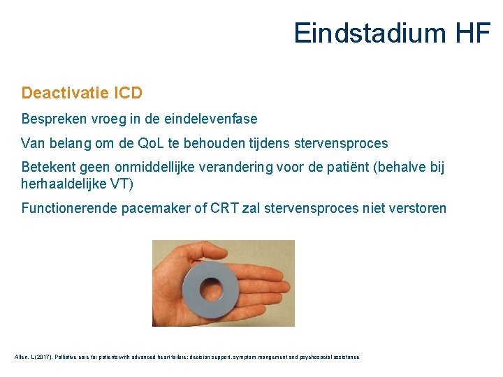 Eindstadium HF Deactivatie ICD Bespreken vroeg in de eindelevenfase Van belang om de Qo.