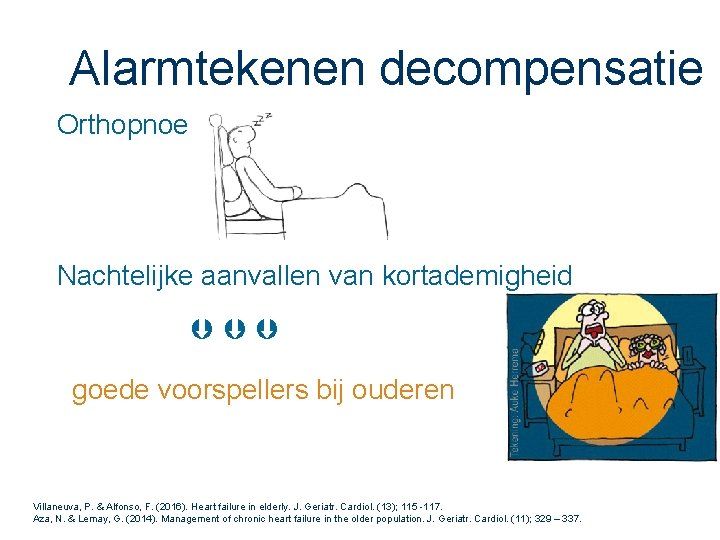 Alarmtekenen decompensatie Orthopnoe Nachtelijke aanvallen van kortademigheid goede voorspellers bij ouderen Villaneuva, P. &