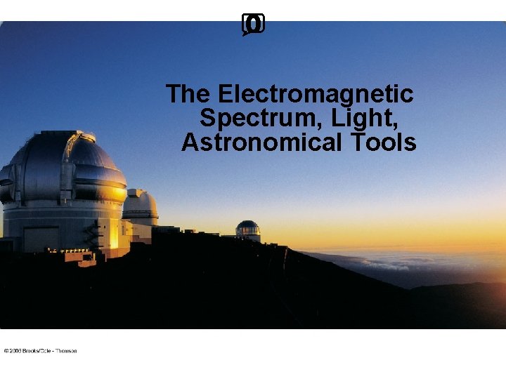 0 The Electromagnetic Spectrum, Light, Astronomical Tools 