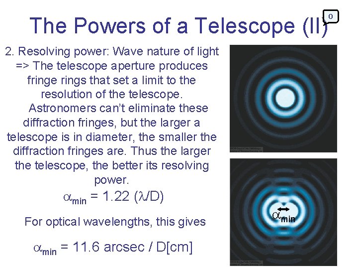 The Powers of a Telescope (II) 2. Resolving power: Wave nature of light =>