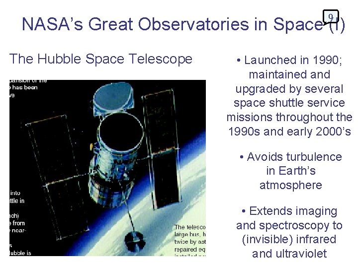 0 NASA’s Great Observatories in Space (I) The Hubble Space Telescope • Launched in