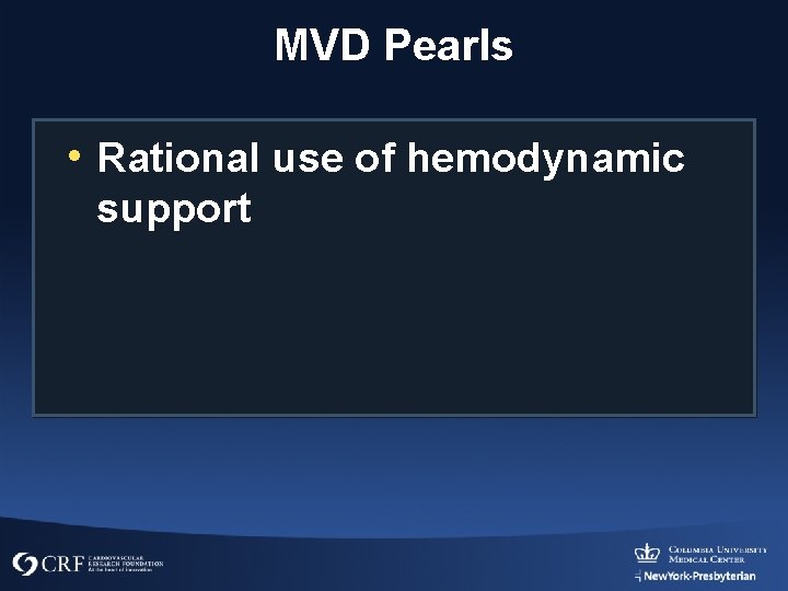 MVD Pearls • Rational use of hemodynamic support 