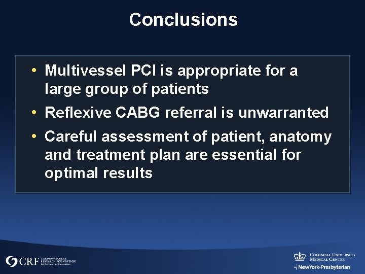 Conclusions • Multivessel PCI is appropriate for a large group of patients • Reflexive