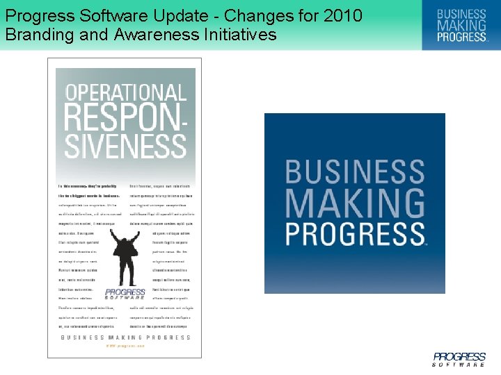 Progress Software Update - Changes for 2010 Branding and Awareness Initiatives 3 © 2009