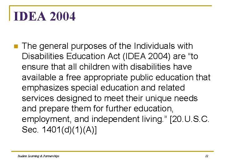 IDEA 2004 n The general purposes of the Individuals with Disabilities Education Act (IDEA