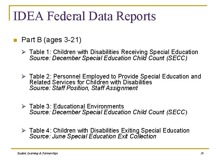 IDEA Federal Data Reports n Part B (ages 3 -21) Ø Table 1: Children