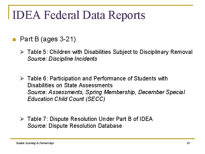 IDEA Federal Data Reports n Part B (ages 3 -21) Ø Table 5: Children