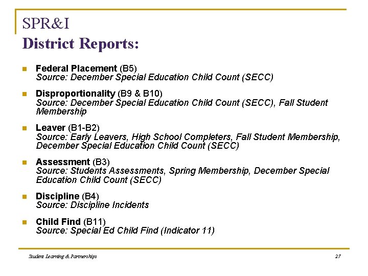 SPR&I District Reports: n Federal Placement (B 5) Source: December Special Education Child Count