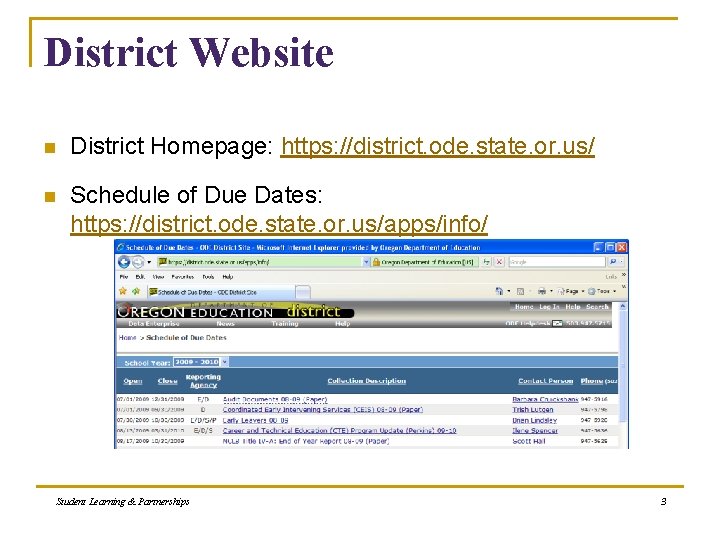 District Website n District Homepage: https: //district. ode. state. or. us/ n Schedule of