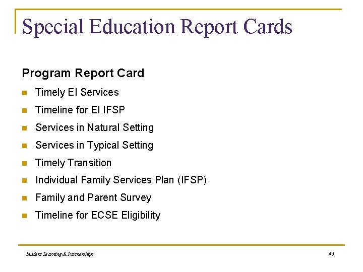 Special Education Report Cards Program Report Card n Timely EI Services n Timeline for