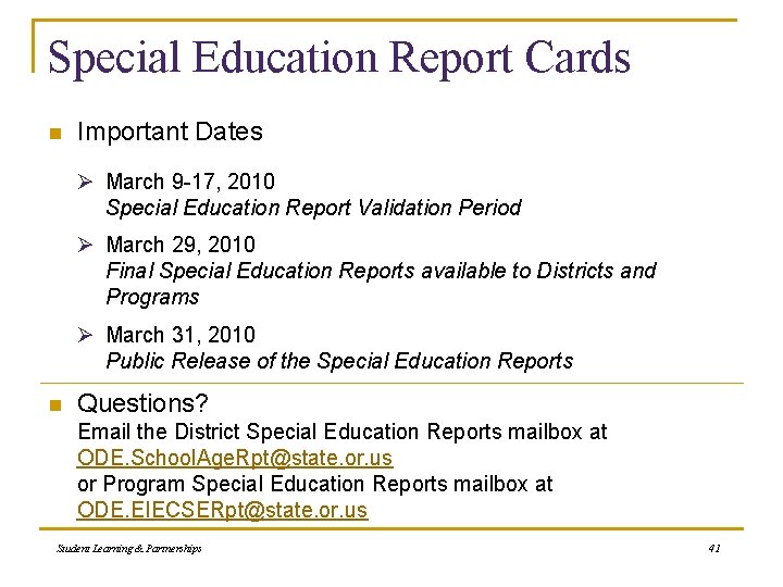 Special Education Report Cards n Important Dates Ø March 9 -17, 2010 Special Education