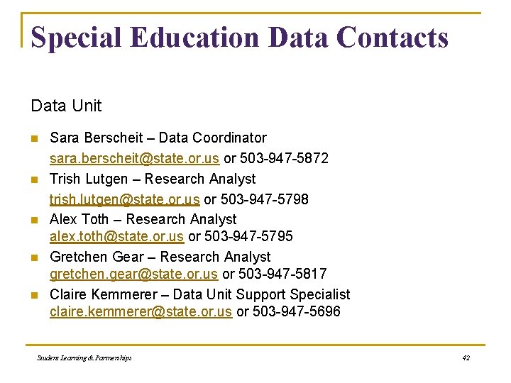 Special Education Data Contacts Data Unit n n n Sara Berscheit – Data Coordinator