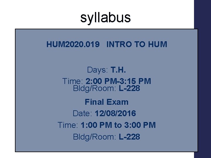syllabus HUM 2020. 019 INTRO TO HUM Days: T. H. Time: 2: 00 PM-3:
