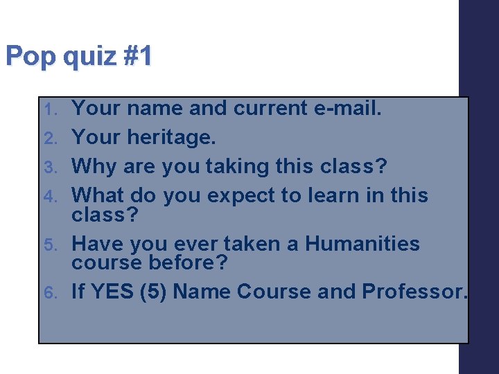 Pop quiz #1 1. 2. 3. 4. 5. 6. Your name and current e-mail.