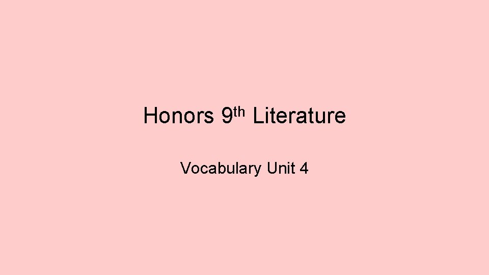 Honors 9 th Literature Vocabulary Unit 4 