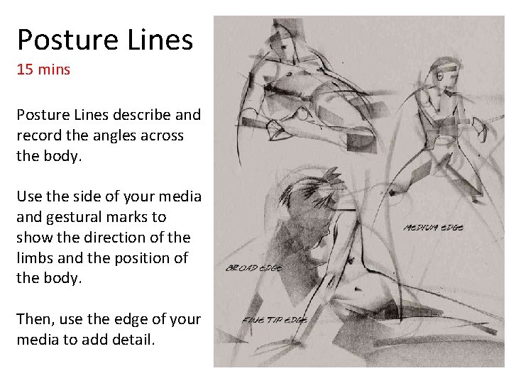 Posture Lines 15 mins Posture Lines describe and record the angles across the body. Posture Lines 15 mins Posture Lines describe and record the angles across the body.