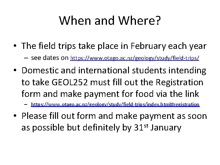 When and Where? • The field trips take place in February each year –