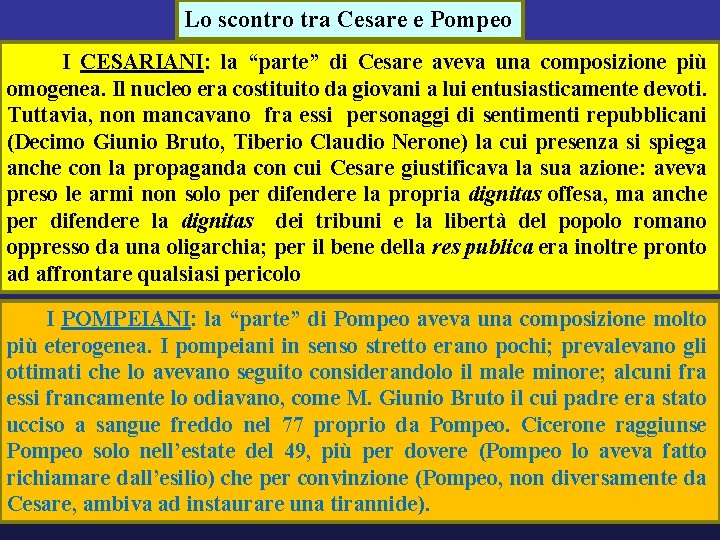 Lo scontro tra Cesare e Pompeo I CESARIANI: la “parte” di Cesare aveva una