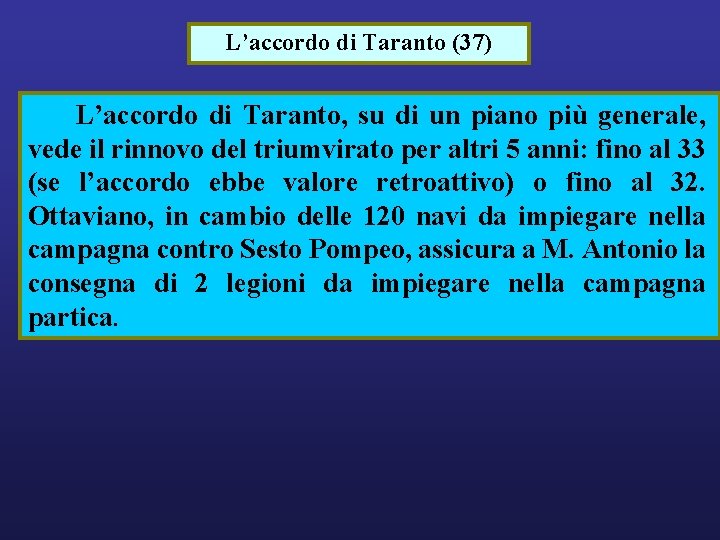 L’accordo di Taranto (37) L’accordo di Taranto, su di un piano più generale, vede