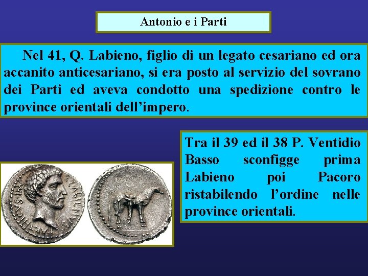 Antonio e i Parti Nel 41, Q. Labieno, figlio di un legato cesariano ed