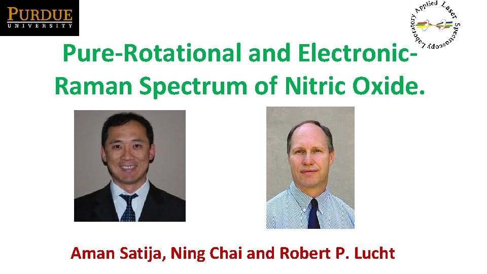 Pure-Rotational and Electronic. Raman Spectrum of Nitric Oxide. Aman Satija, Ning Chai and Robert