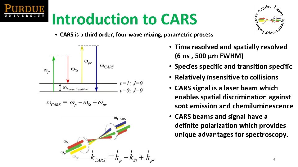 Introduction to CARS • CARS is a third order, four-wave mixing, parametric process •