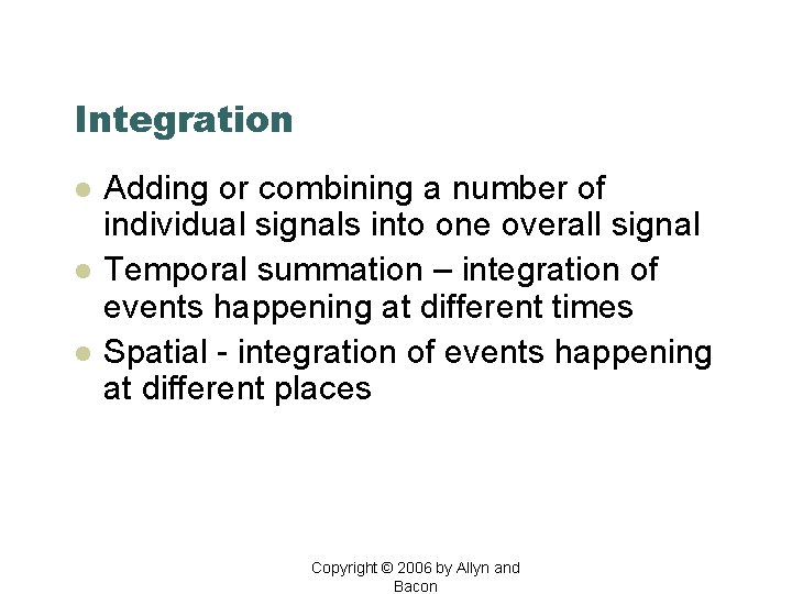 Integration l l l Adding or combining a number of individual signals into one