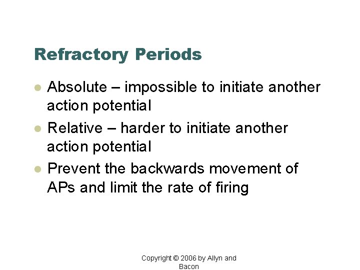 Refractory Periods l l l Absolute – impossible to initiate another action potential Relative