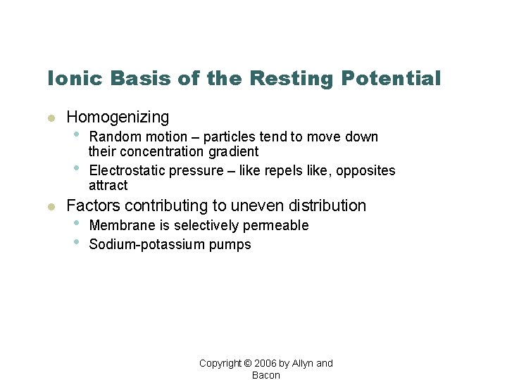 Ionic Basis of the Resting Potential l Homogenizing • • l Random motion –