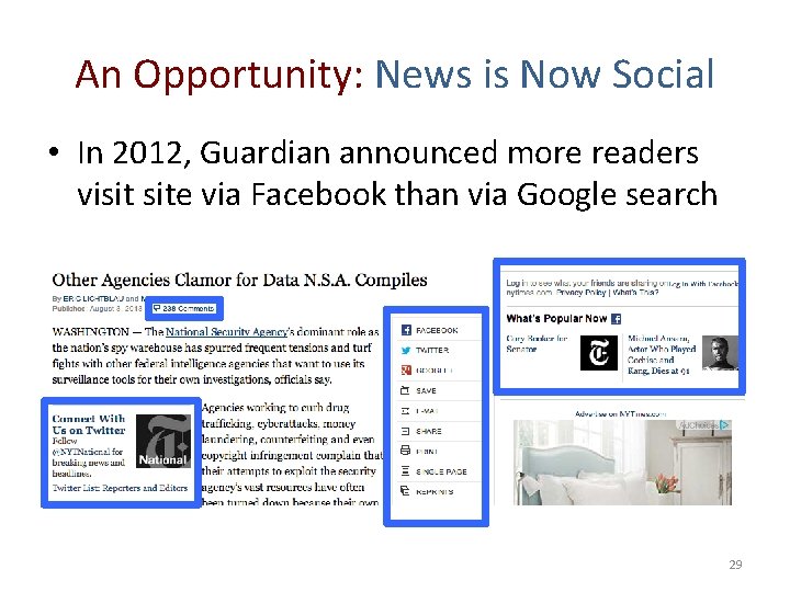 An Opportunity: News is Now Social • In 2012, Guardian announced more readers visit