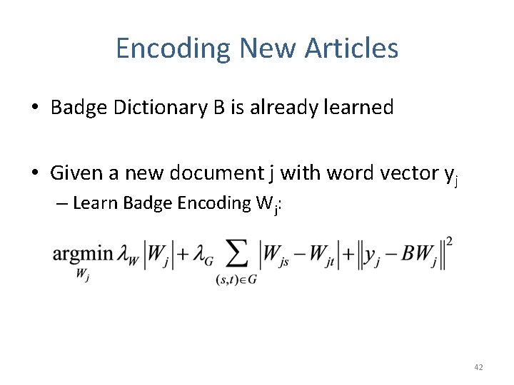 Encoding New Articles • Badge Dictionary B is already learned • Given a new