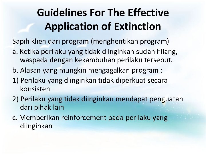 Guidelines For The Effective Application of Extinction Sapih klien dari program (menghentikan program) a.