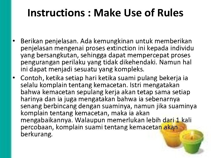 Instructions : Make Use of Rules • Berikan penjelasan. Ada kemungkinan untuk memberikan penjelasan