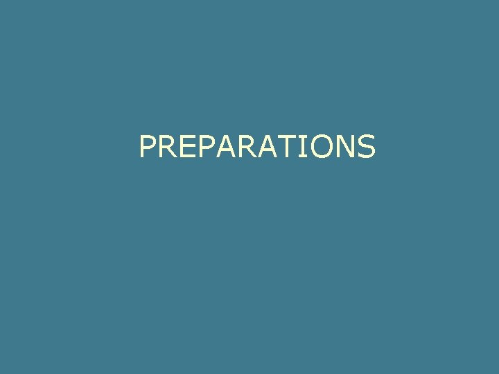 PREPARATIONS 