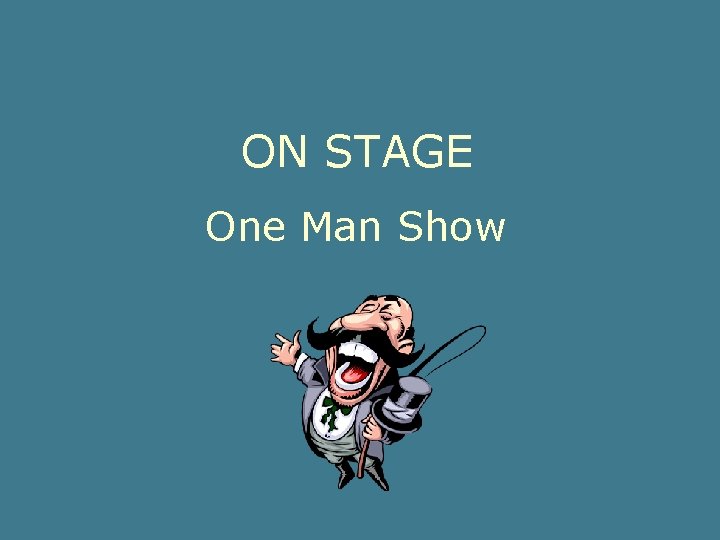 ON STAGE One Man Show 