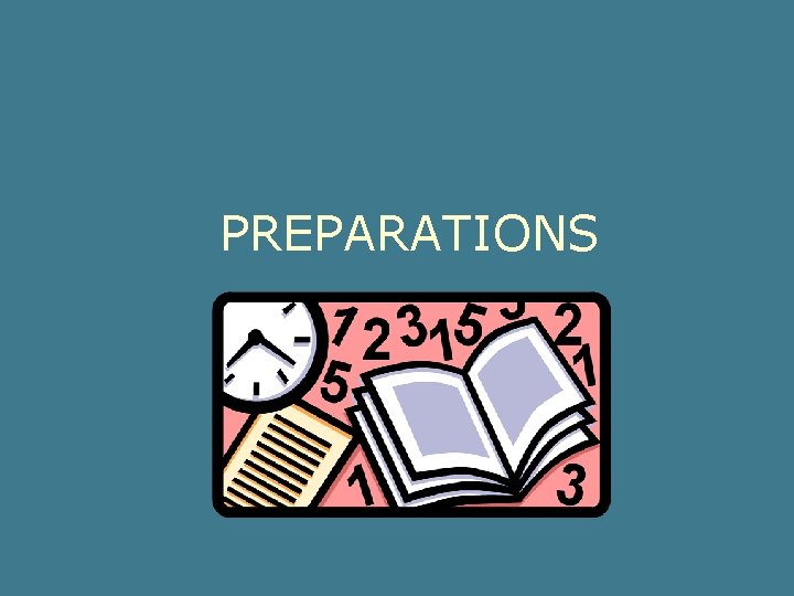 PREPARATIONS 