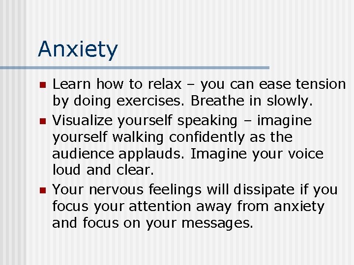 Anxiety n n n Learn how to relax – you can ease tension by