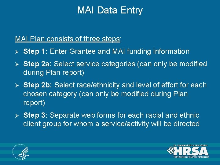 MAI Data Entry MAI Plan consists of three steps: Ø Step 1: Enter Grantee