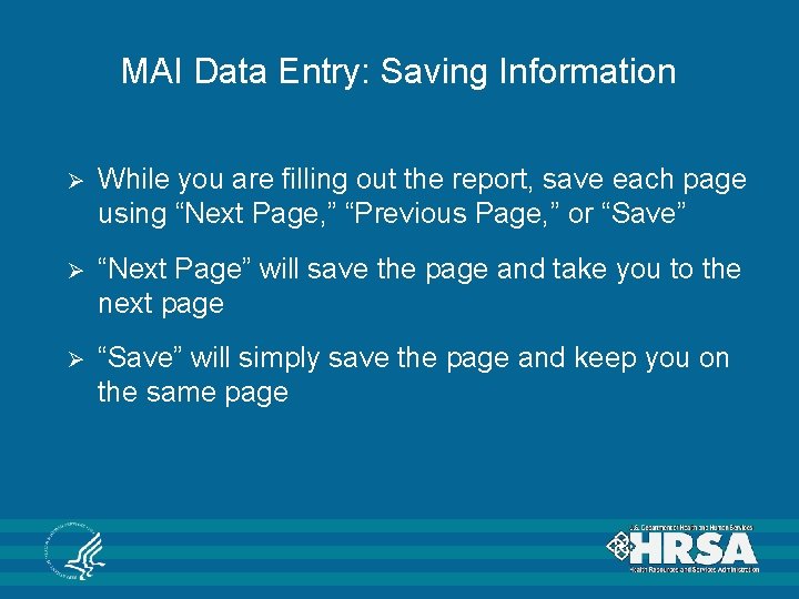 MAI Data Entry: Saving Information Ø While you are filling out the report, save