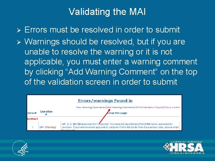 Validating the MAI Ø Ø Errors must be resolved in order to submit Warnings